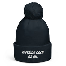 Load image into Gallery viewer, Outside Cold (AS RH) Pom Pom Beanie