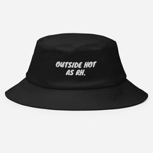 Load image into Gallery viewer, Outside Hot (AS RH) Bucket Hat
