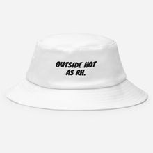 Load image into Gallery viewer, Outside Hot (AS RH) Bucket Hat