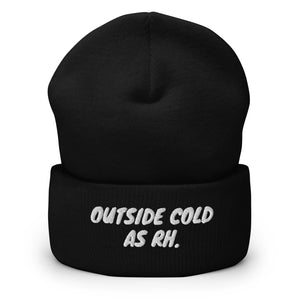 Outside Cold (AS RH) Beanies | Classic and Pom Pom Options