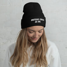 Load image into Gallery viewer, Outside Cold (AS RH) Beanie
