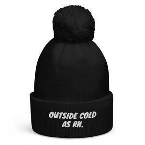 Outside Cold (AS RH) Beanies | Classic and Pom Pom Options