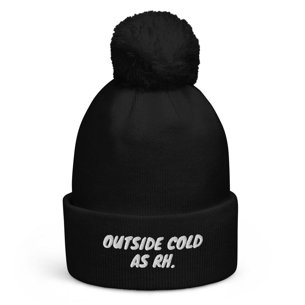 Outside Cold (AS RH) Pom Pom Beanie