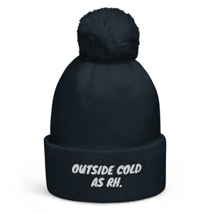 Outside Cold (AS RH) Pom Pom Beanie