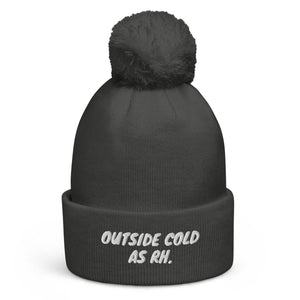 Outside Cold (AS RH) Pom Pom Beanie